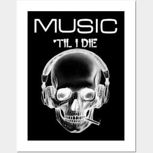 Music Til I Die Posters and Art